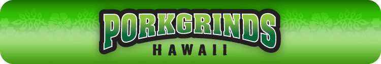 Pork Grinds Hawaii!